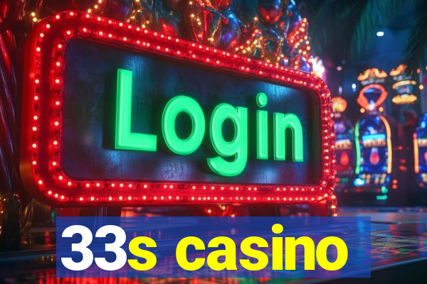 33s casino